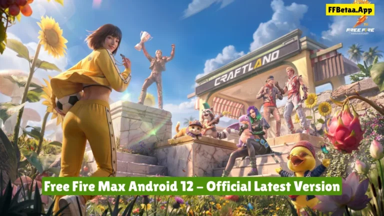Free Fire Max Android 12 Download [Official] Latest Version 2026